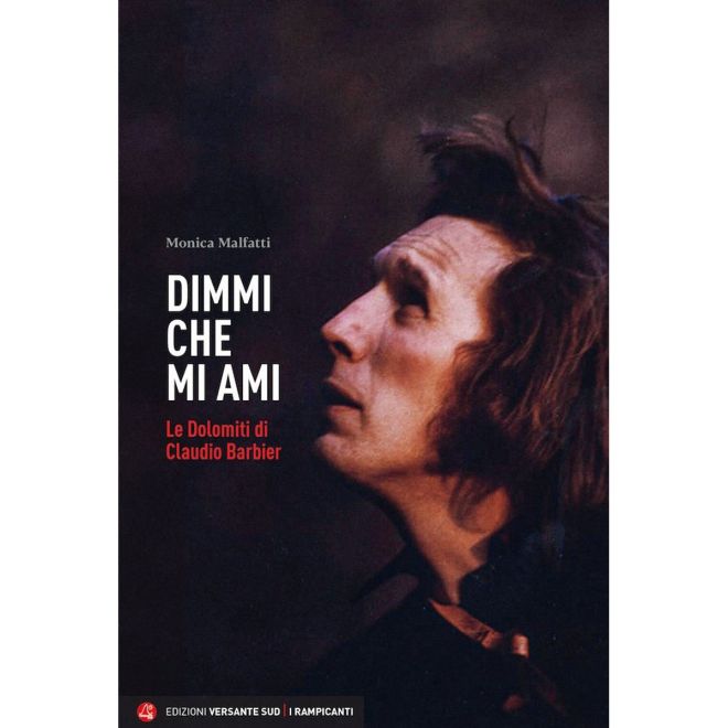 Versante Sud Dimmi που με αγαπάς Le Dolomiti di Claudio Barbier μυθιστόρημα αναρρίχησης