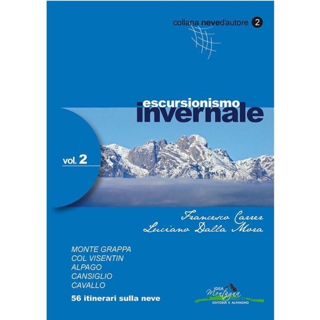 Escursionismo invernale vol. 2 – Monte Grappa Col Visentin Alpago Cansiglio Cavallo χειμερινός οδηγός πεζοπορίας